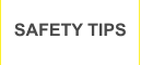 SAFETY TIPS