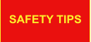 SAFETY TIPS
